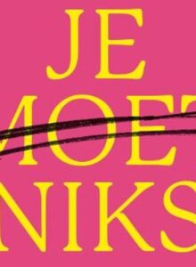 Afbeelding voor Boekrecensie: ‘Je moet niks’ van Heidi Stiegelis