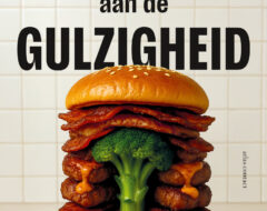 Afbeelding voor Grenzen aan de gulzigheid, gezond eten in een ziek systeem